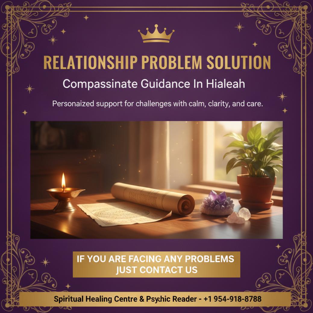 How Relationship Problem Solution Helps in Hialeah, FL relationship problem solution tools with astrology items in Hialeah